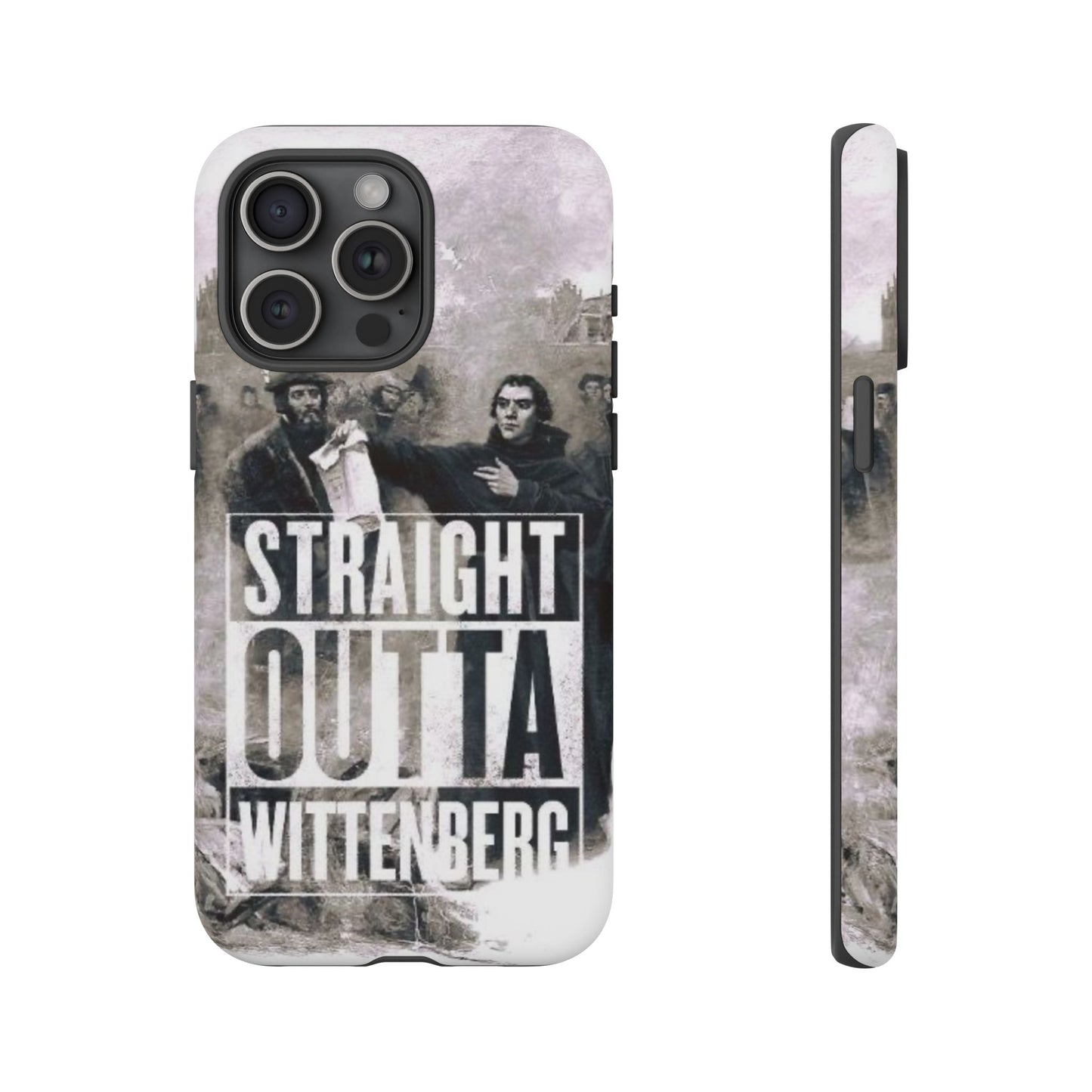 Straight Outta Wittenberg Tough Phone Case
