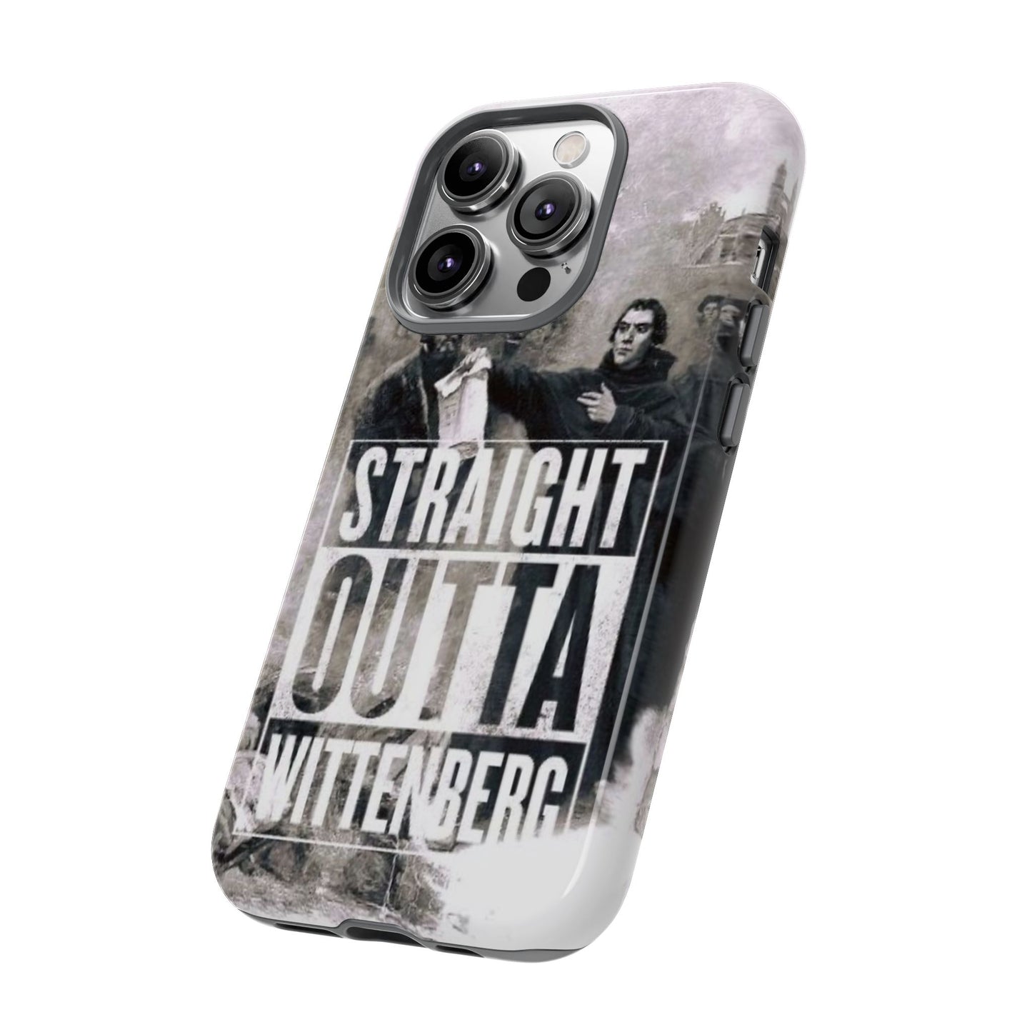 Straight Outta Wittenberg Tough Phone Case