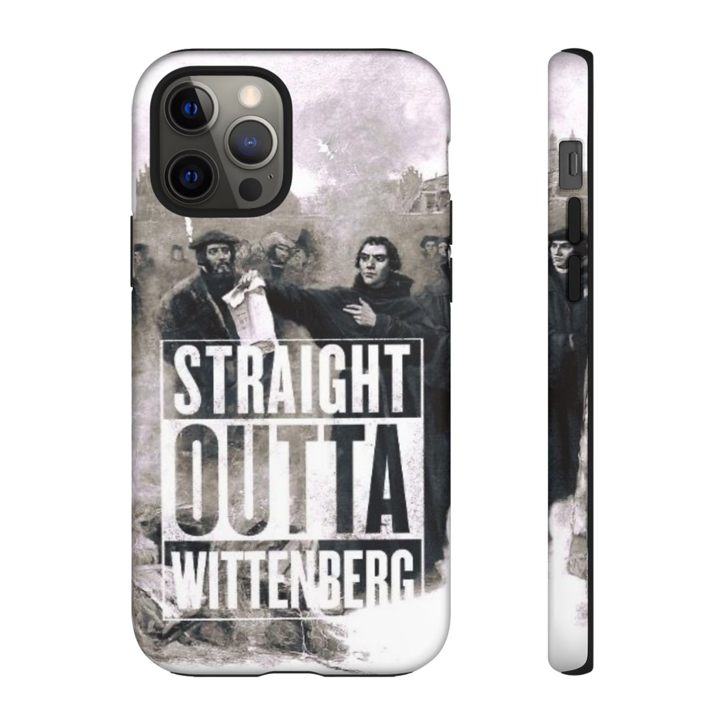 Straight Outta Wittenberg Tough Phone Case