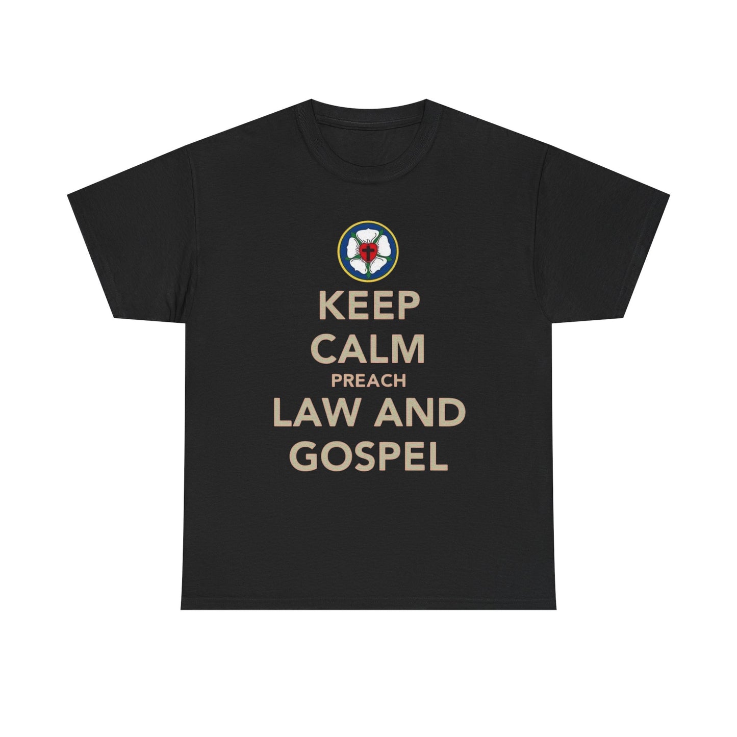 Keep Calm And Preach Law And Gospel T-Shirt