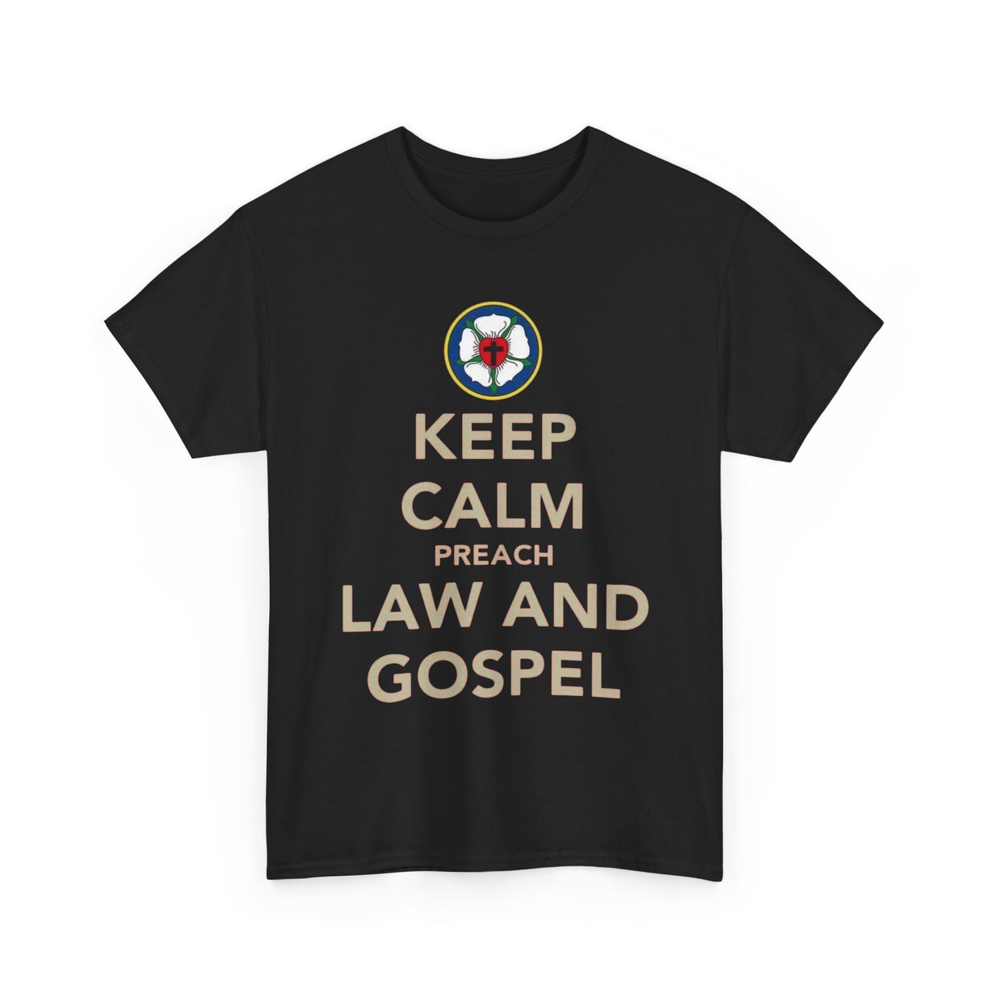 Keep Calm And Preach Law And Gospel T-Shirt