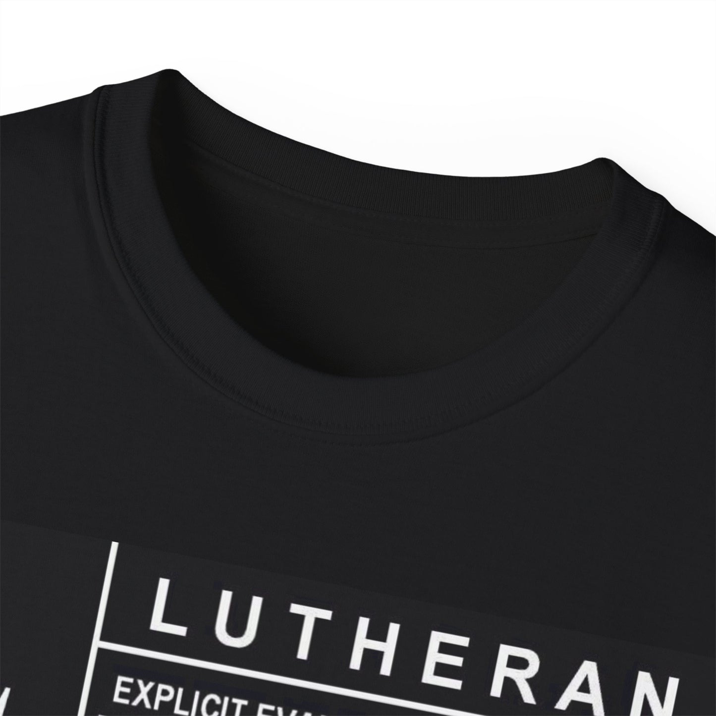 LUTHERAN - EXPLICIT EVANGELICAL CATHOLICISM EXPRESS CHRISTOCENTRIC THEOLOGY TSHIRT