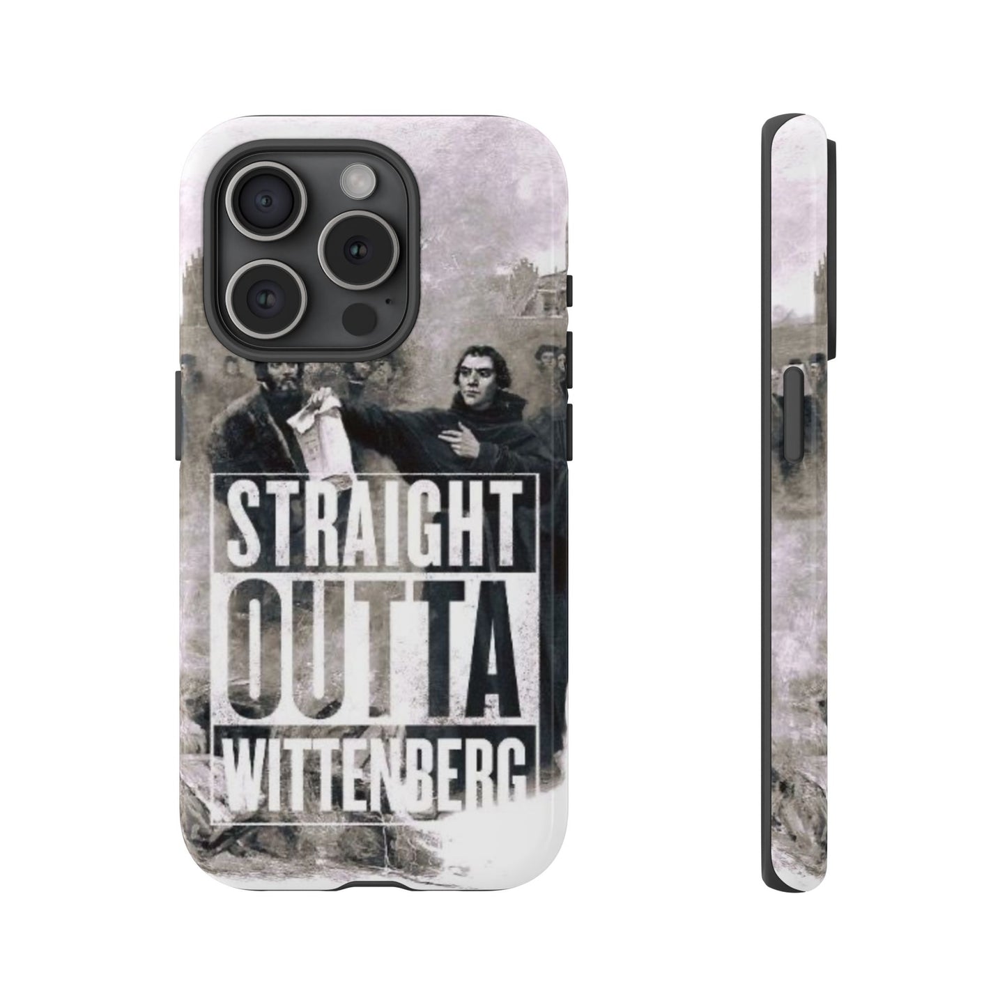 Straight Outta Wittenberg Tough Phone Case