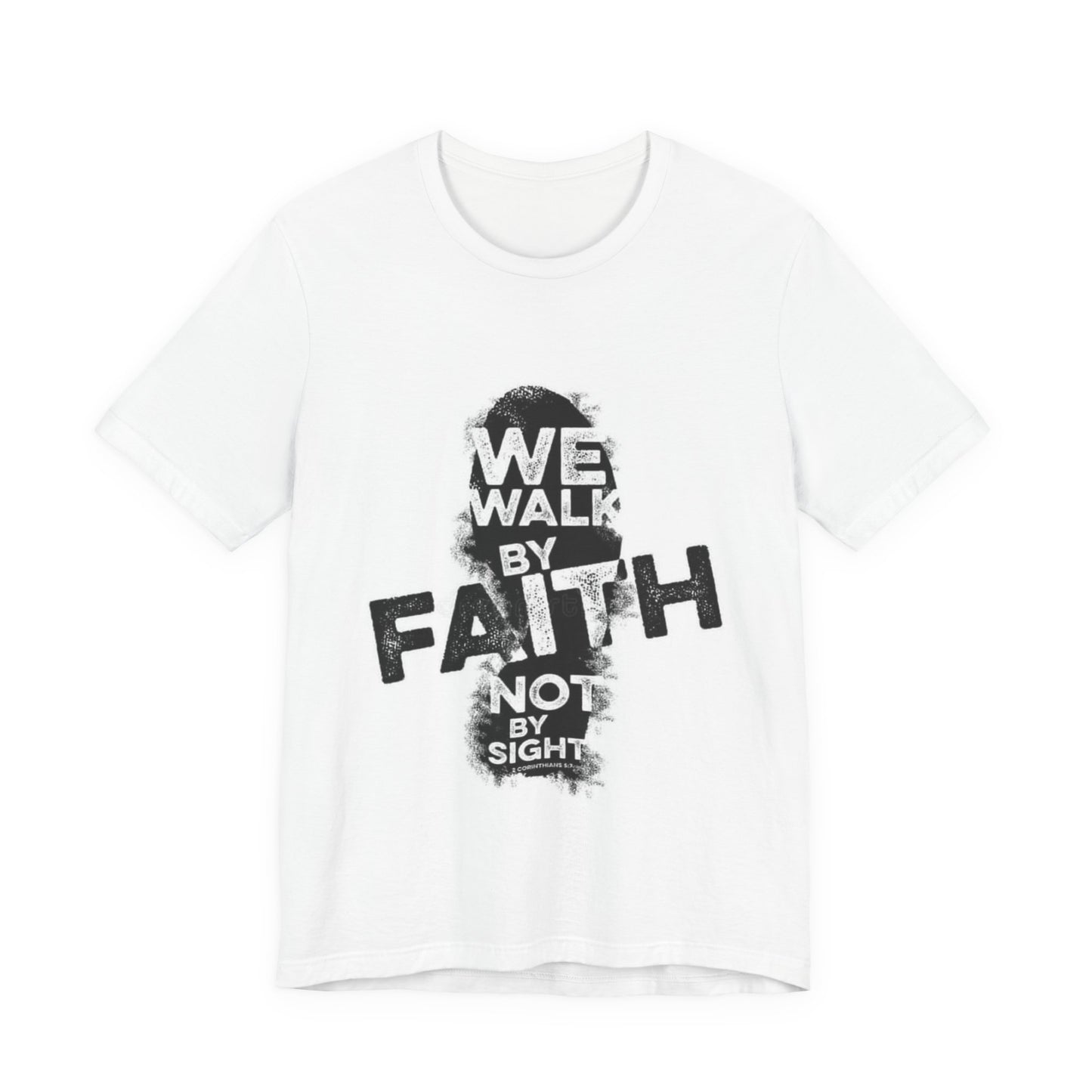 Walk by Faith T-Shirt