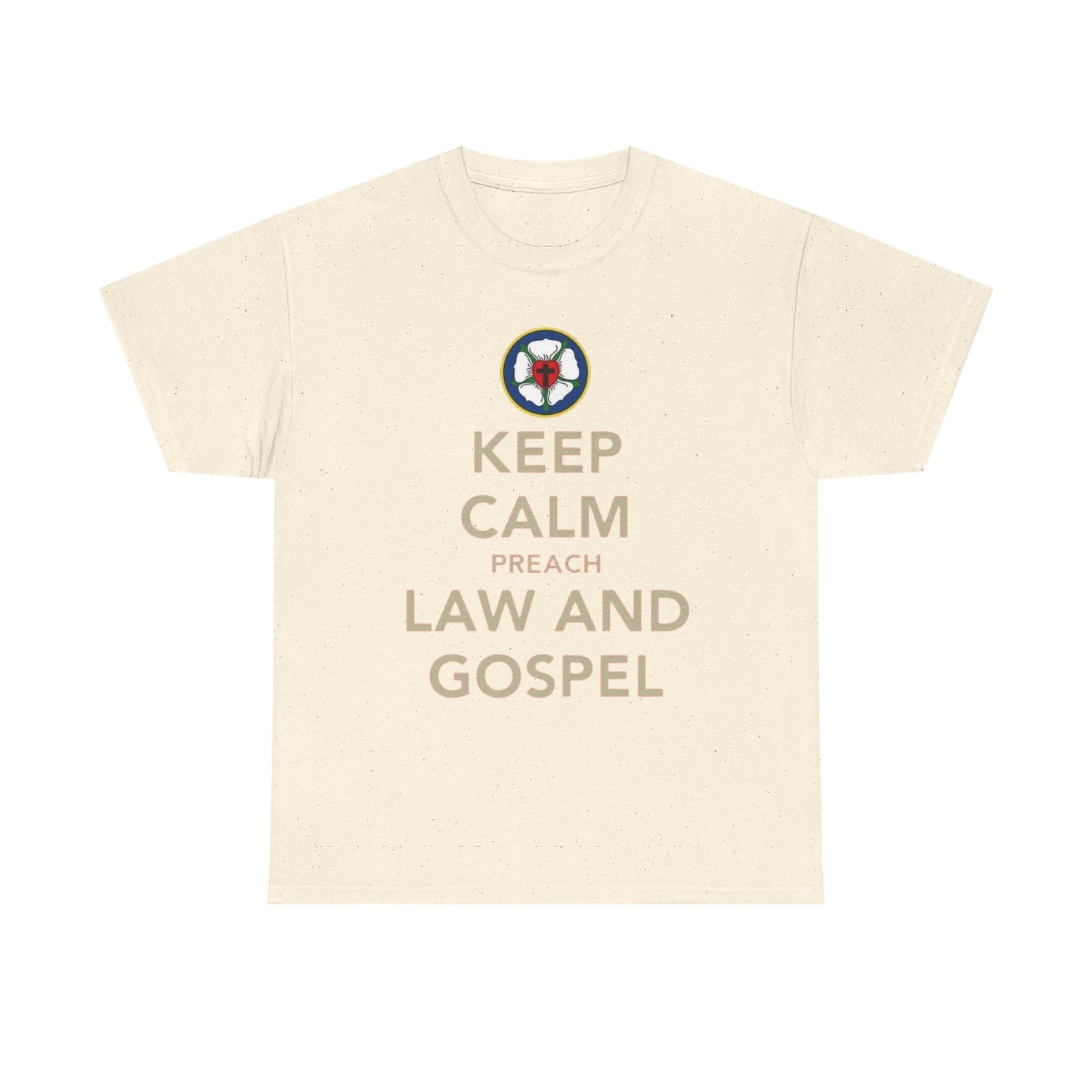 Keep Calm And Preach Law And Gospel T-Shirt