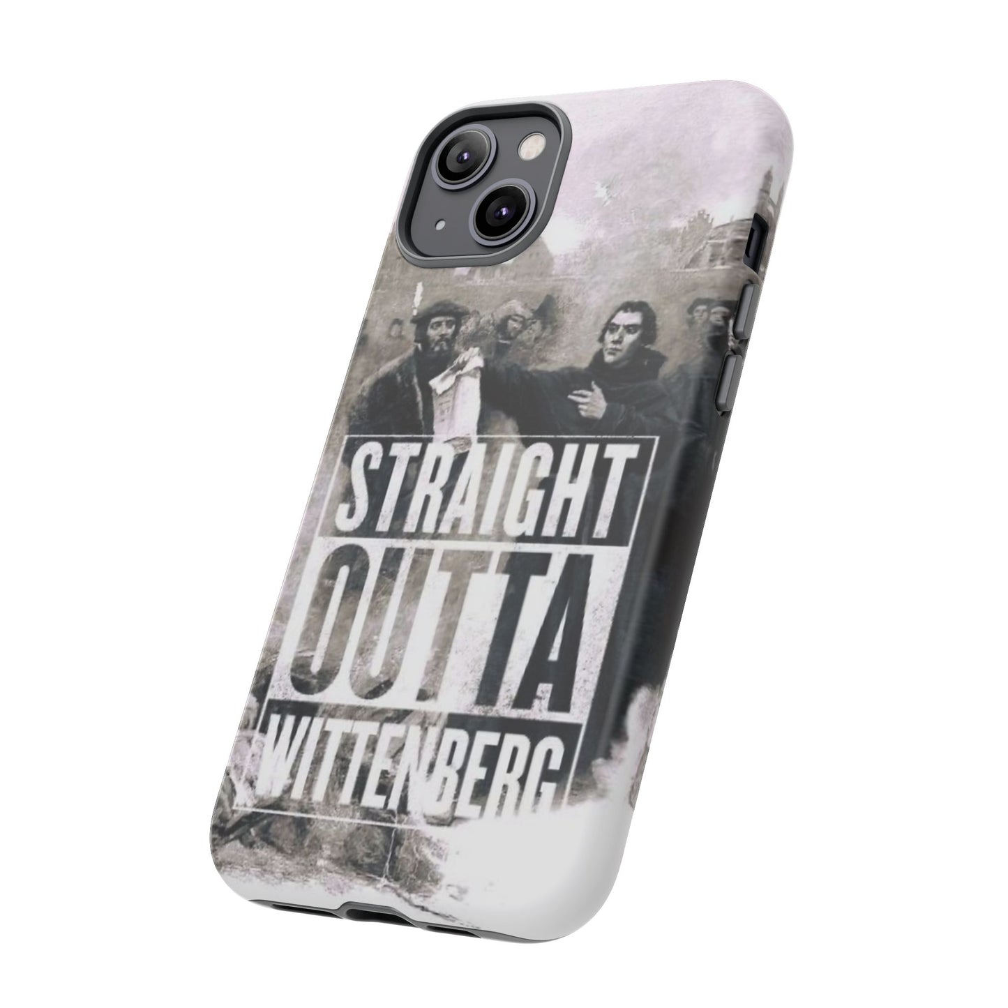 Straight Outta Wittenberg Tough Phone Case