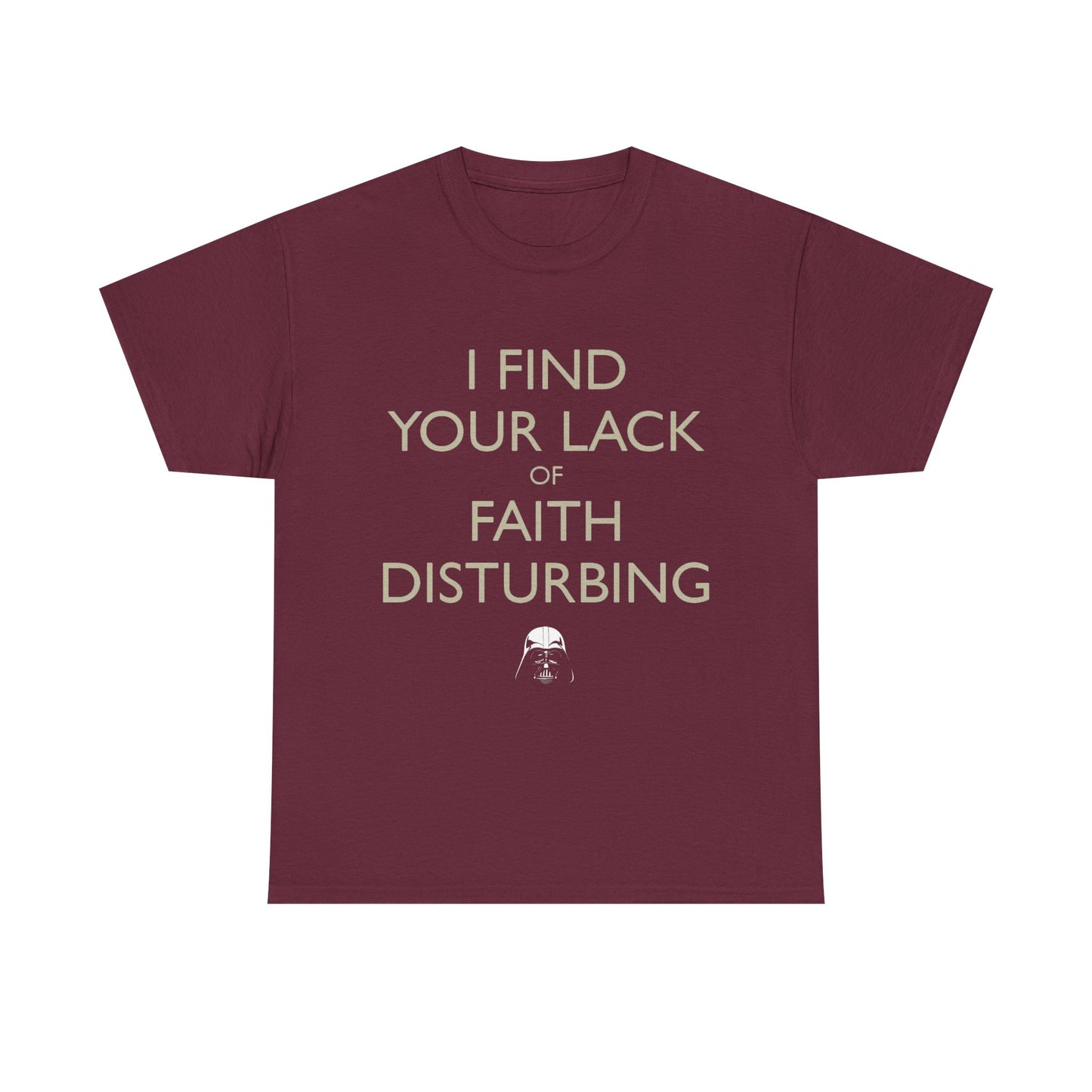 I Find Your Lack Of Faith Disturbing T-Shirt