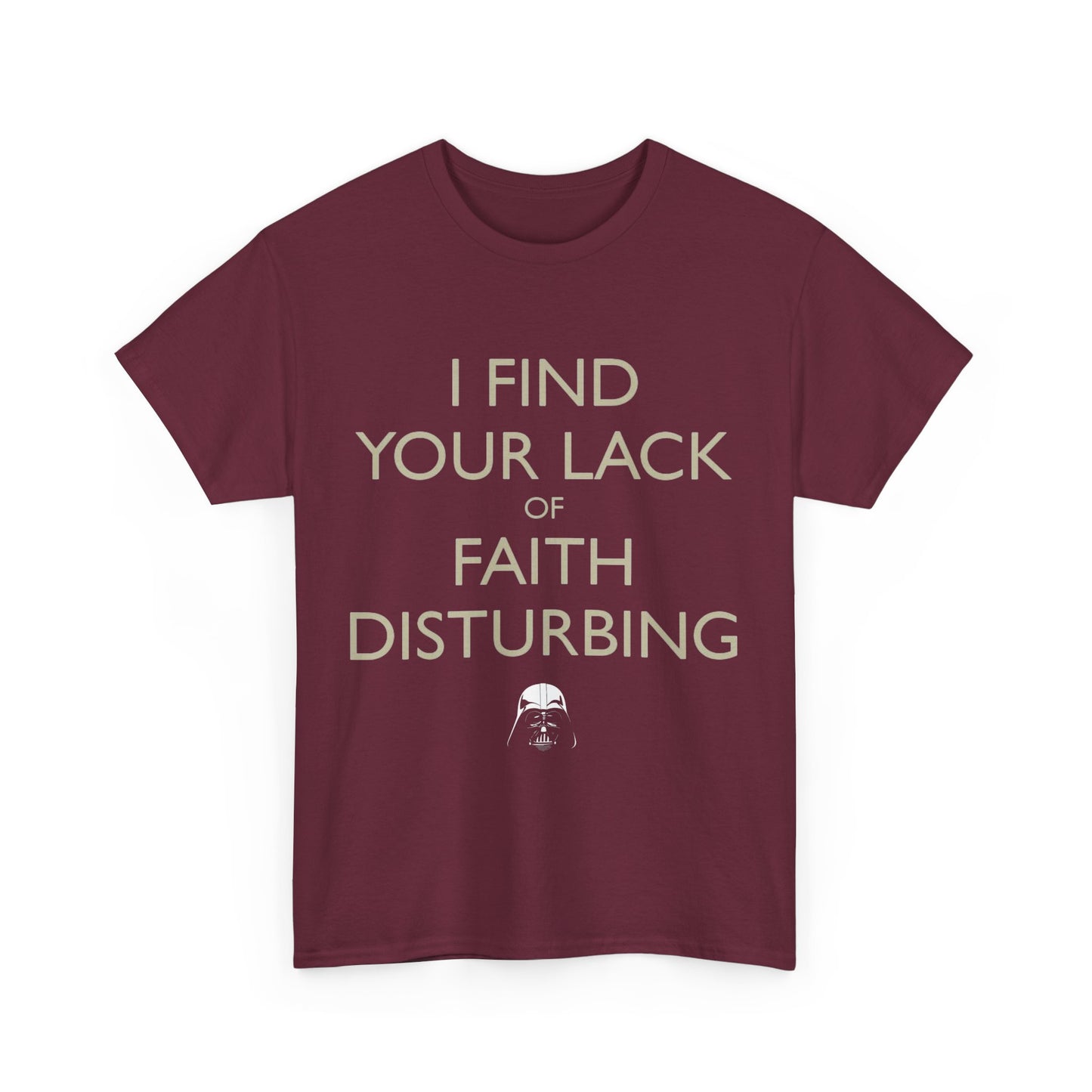 I Find Your Lack Of Faith Disturbing T-Shirt