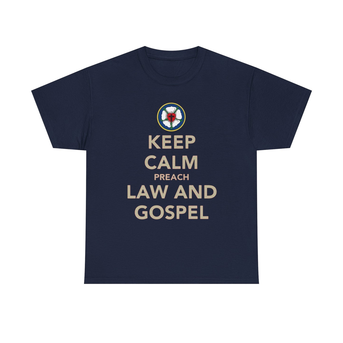 Keep Calm And Preach Law And Gospel T-Shirt