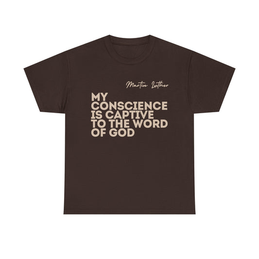 'My Conscience is Captive to the Word of God' | T-Shirt