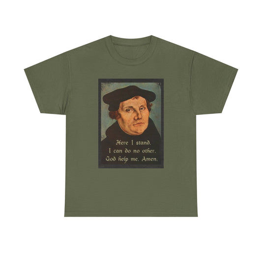 Here I Stand T-Shirt