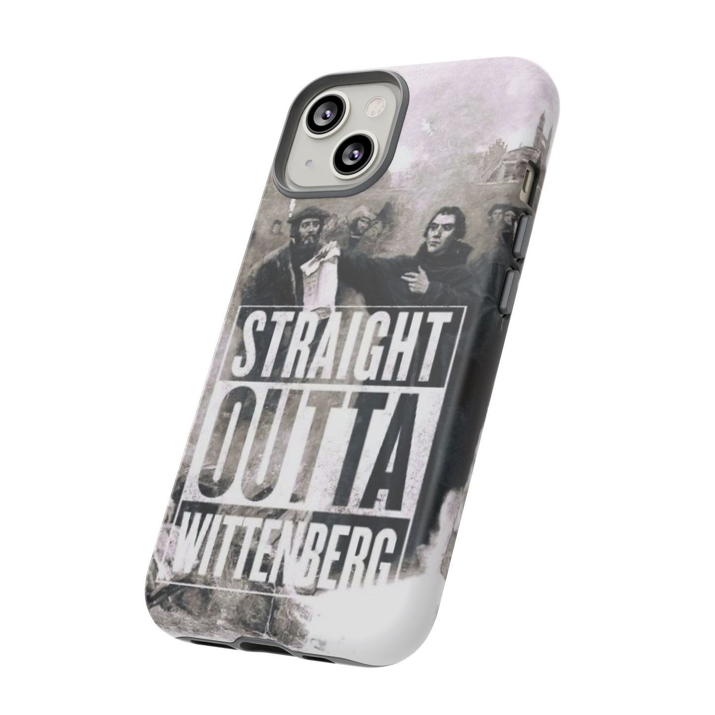 Straight Outta Wittenberg Tough Phone Case