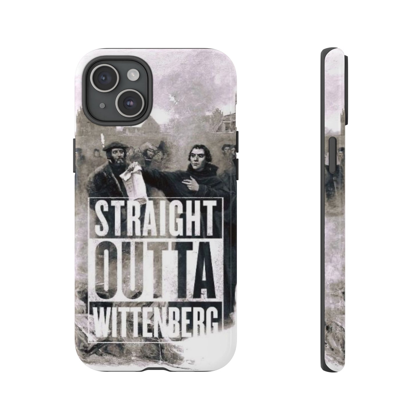 Straight Outta Wittenberg Tough Phone Case