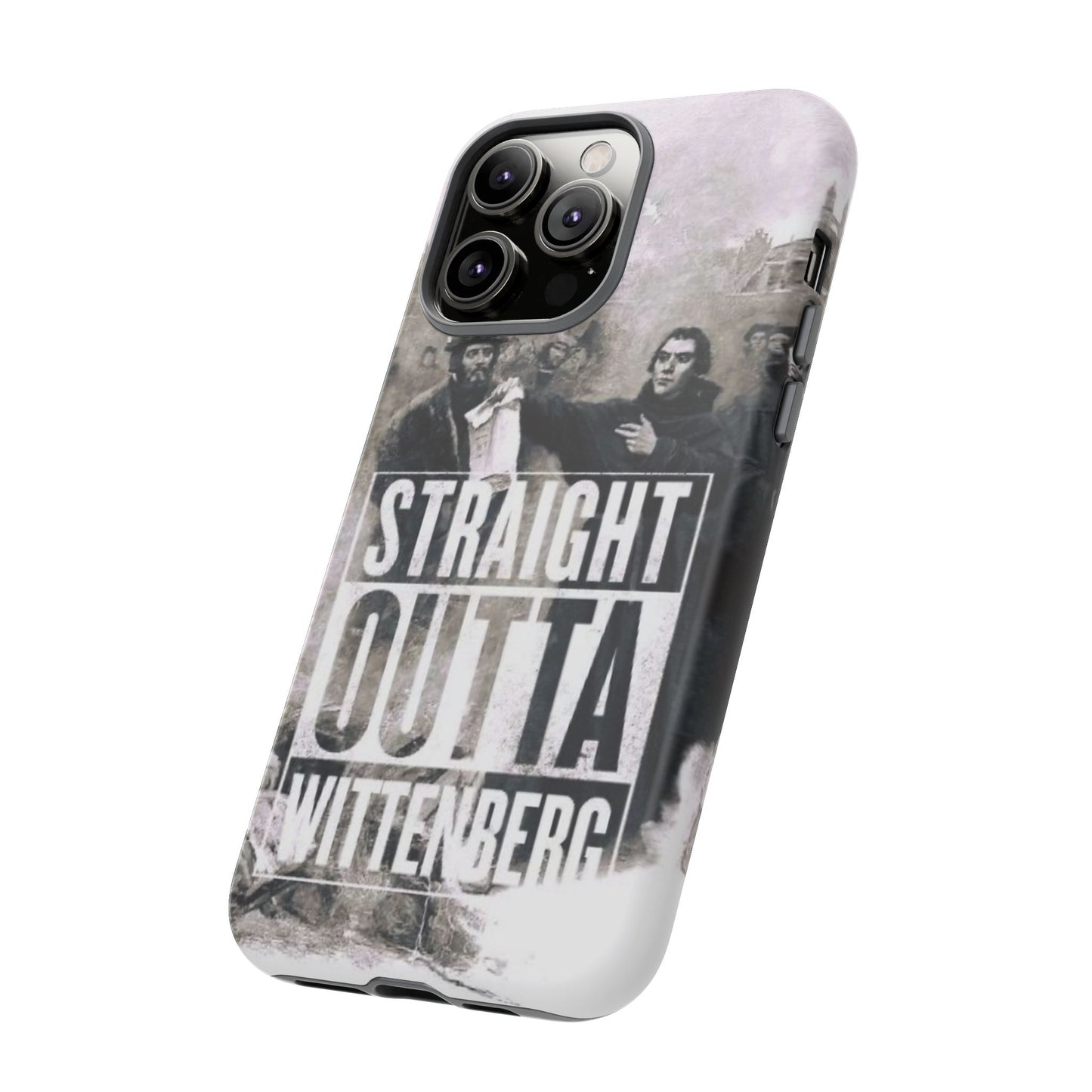 Straight Outta Wittenberg Tough Phone Case