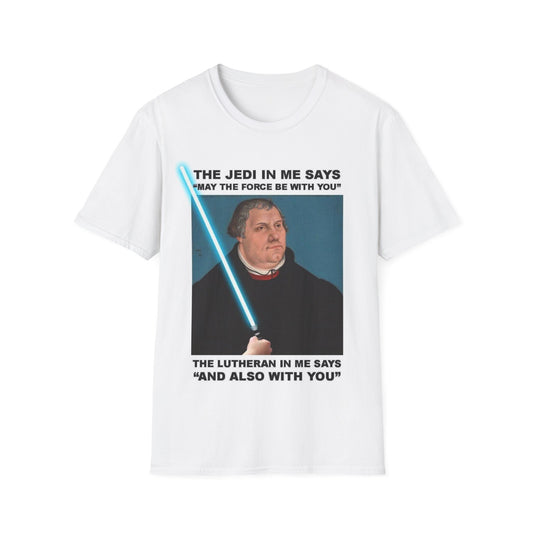 The Jedi in me - Lutheran humor t-shirt