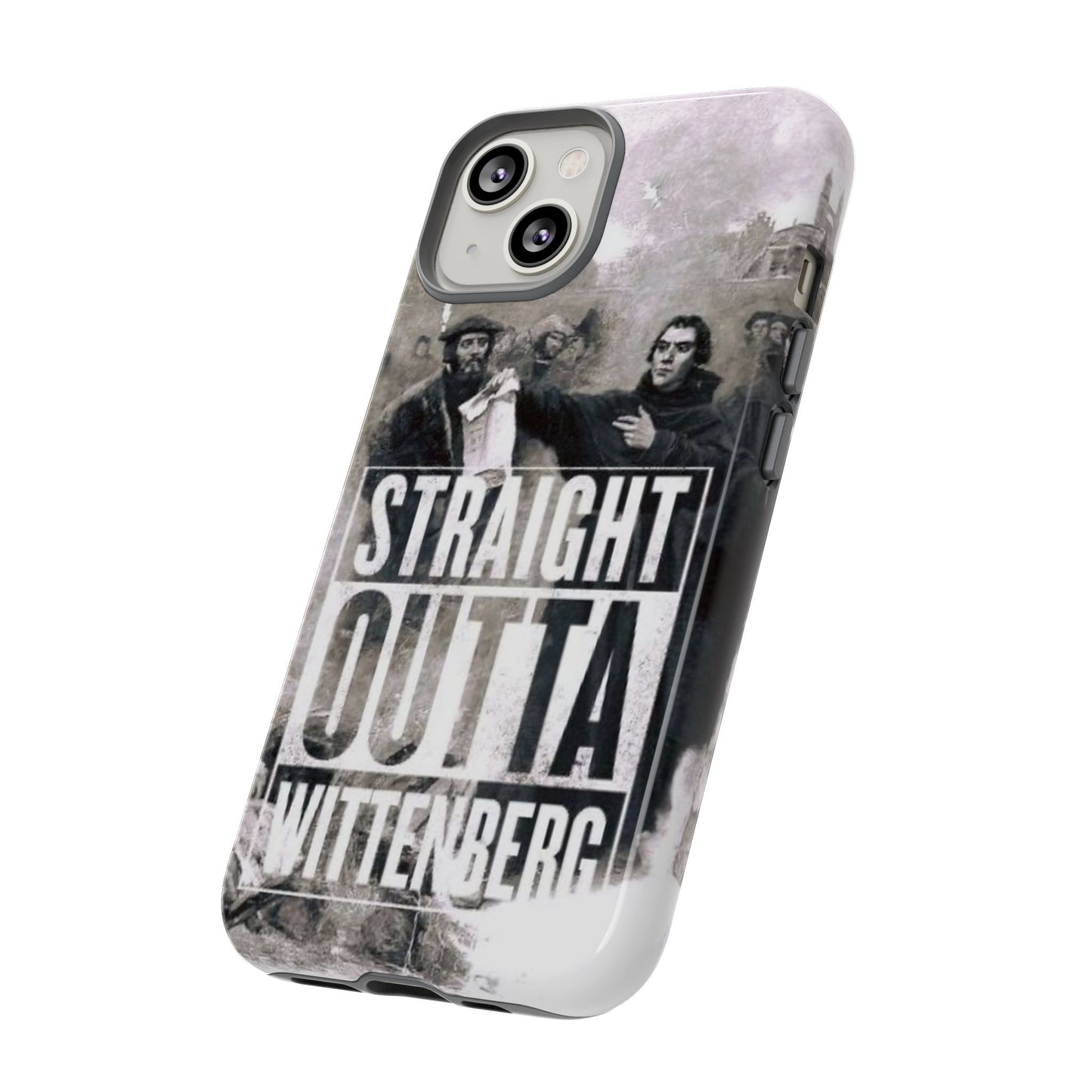 Straight Outta Wittenberg Tough Phone Case