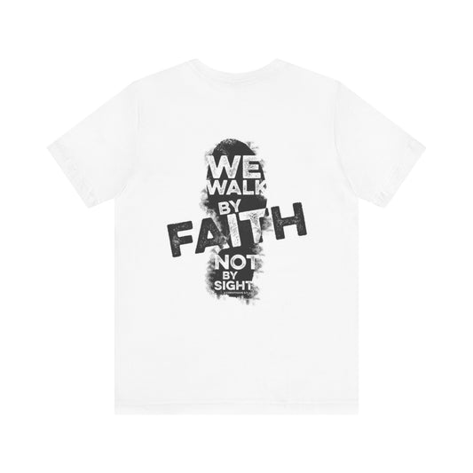 Walk by Faith T-Shirt