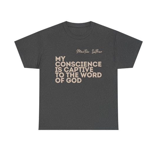 'My Conscience is Captive to the Word of God' | T-Shirt