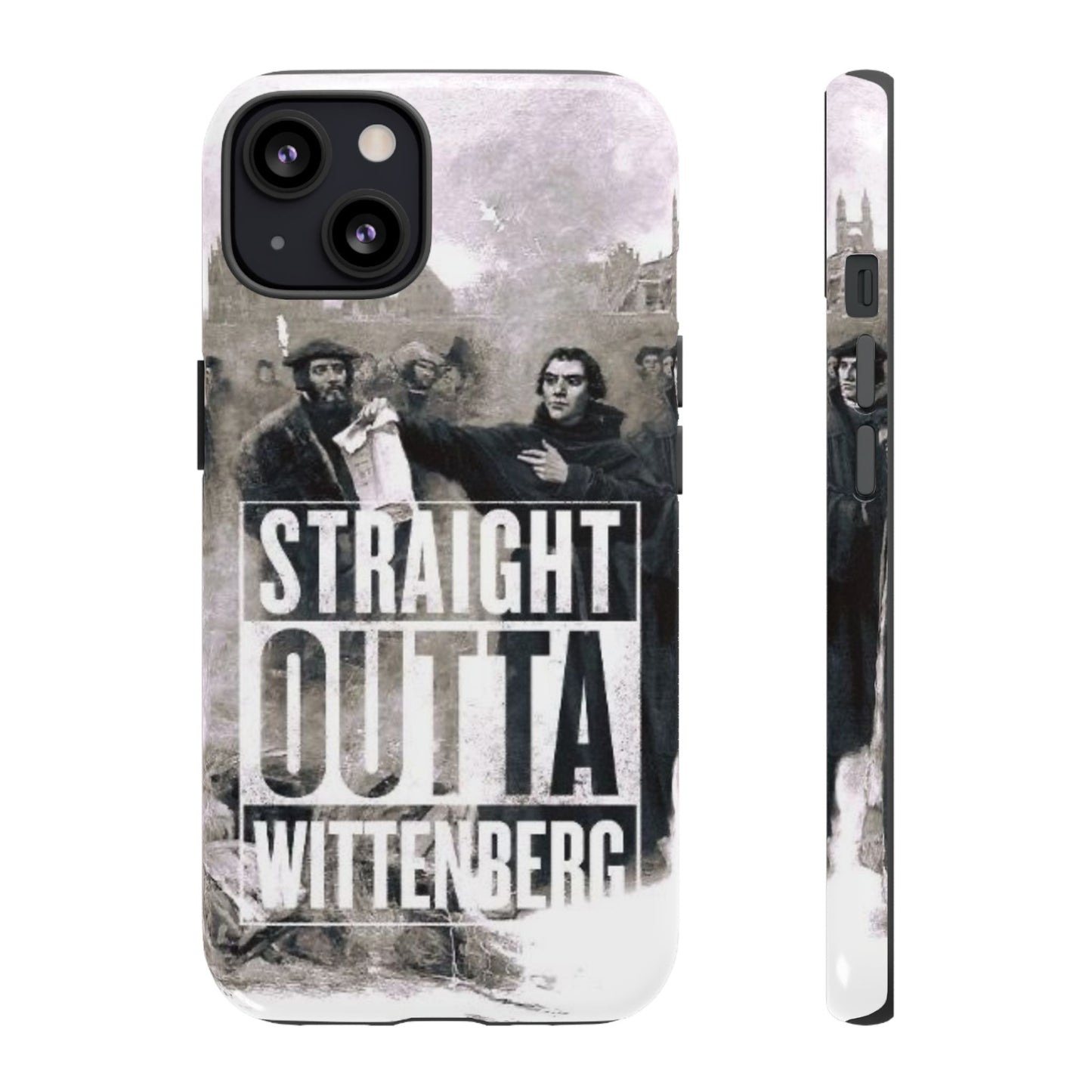 Straight Outta Wittenberg Tough Phone Case