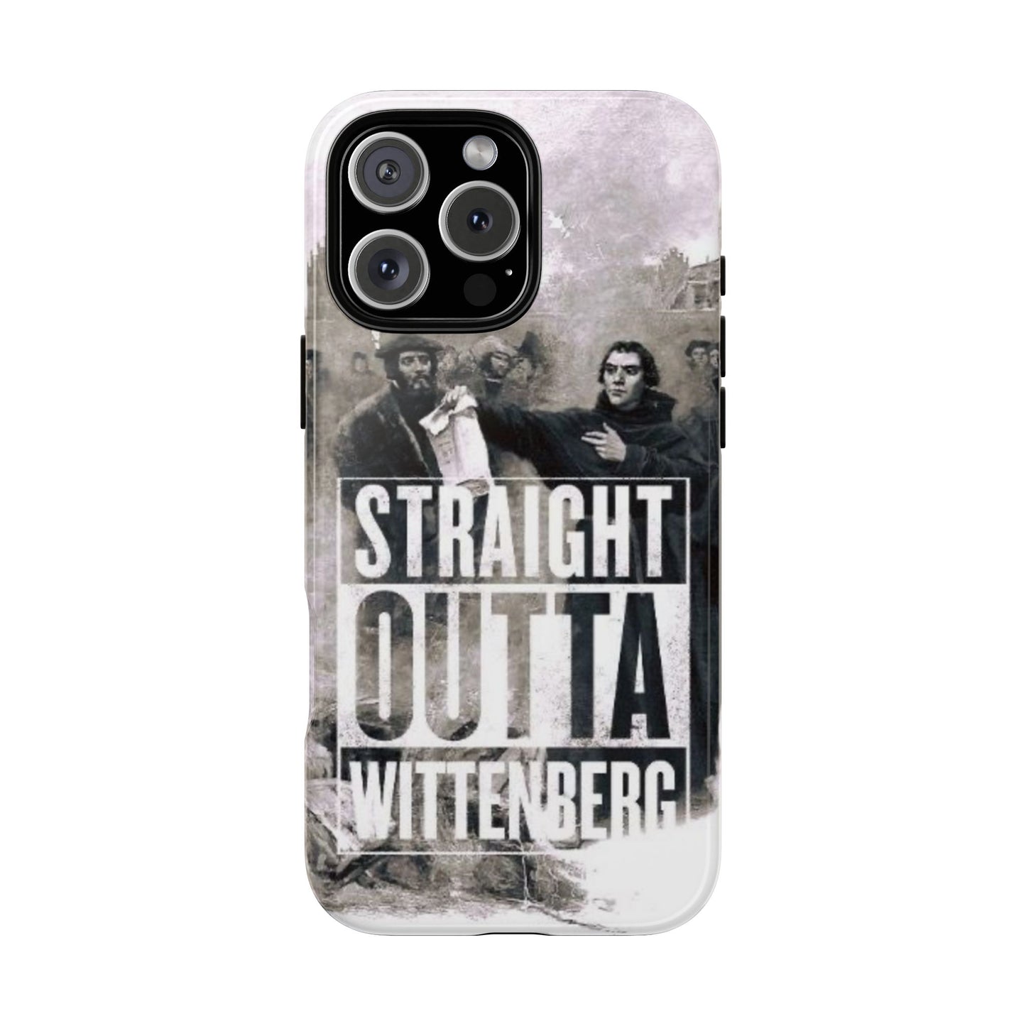 Straight Outta Wittenberg Tough Phone Case