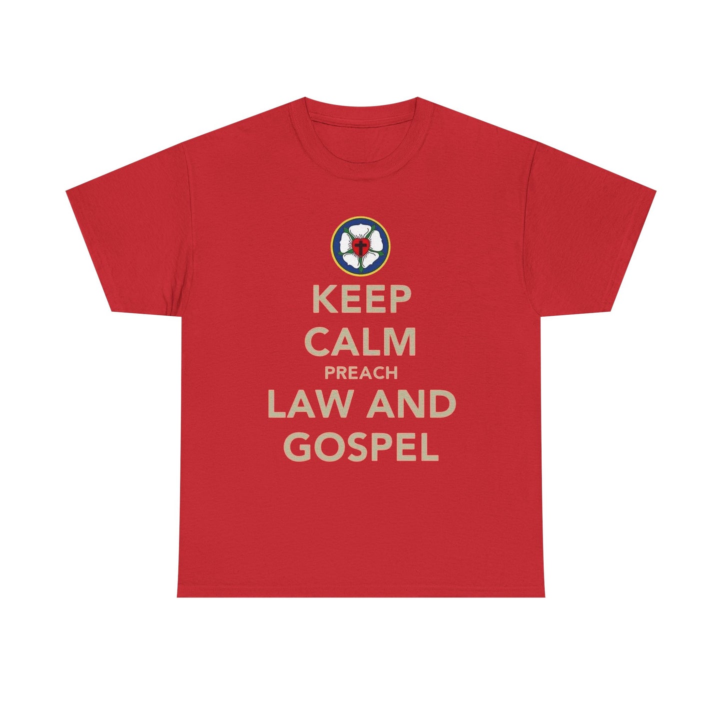 Keep Calm And Preach Law And Gospel T-Shirt