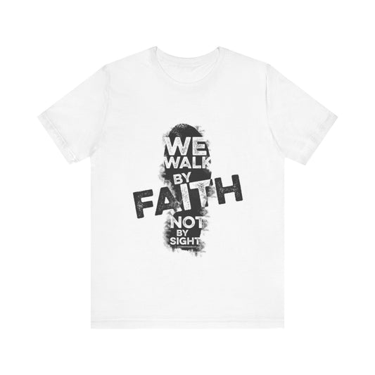Walk by Faith T-Shirt