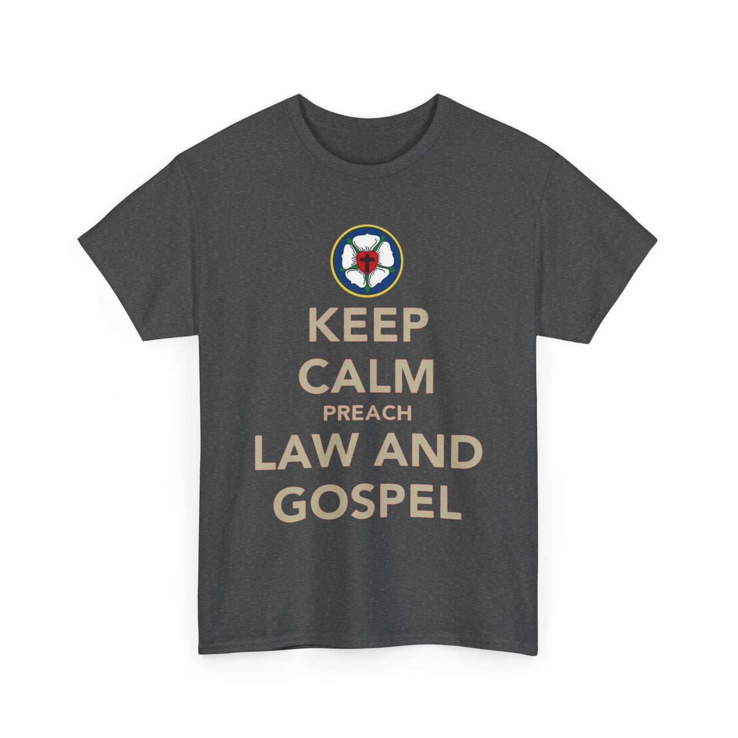 Keep Calm And Preach Law And Gospel T-Shirt