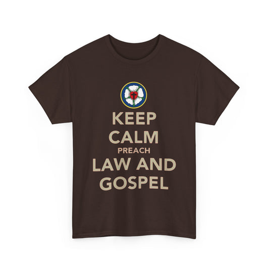 Keep Calm And Preach Law And Gospel T-Shirt
