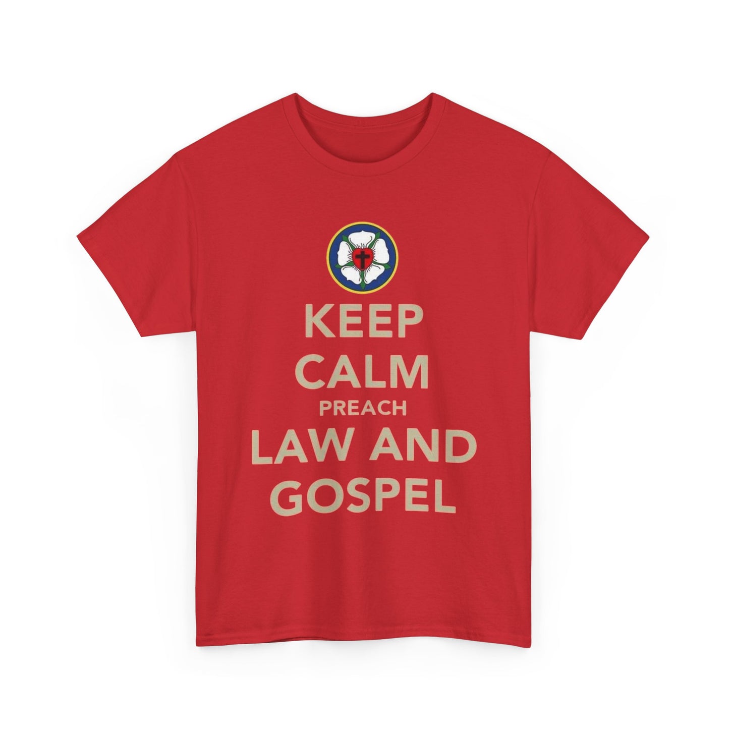 Keep Calm And Preach Law And Gospel T-Shirt