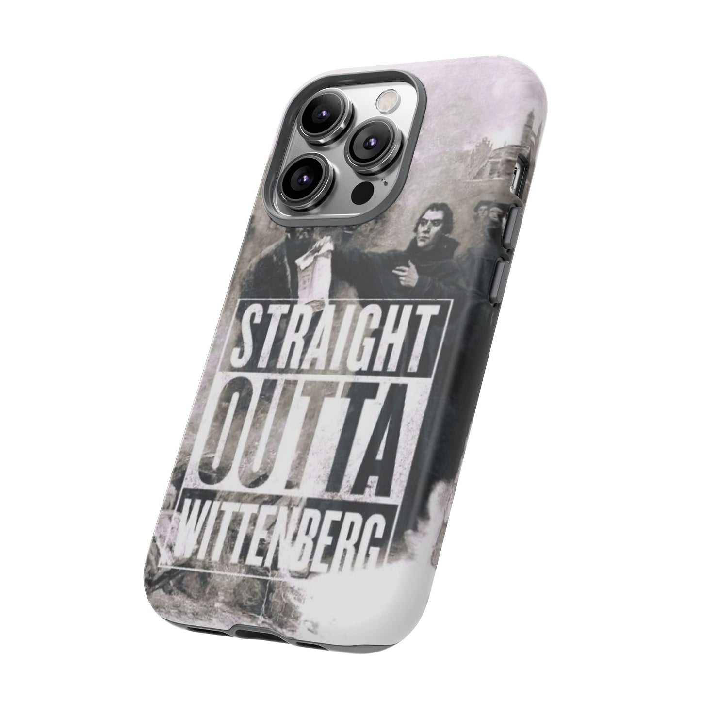 Straight Outta Wittenberg Tough Phone Case