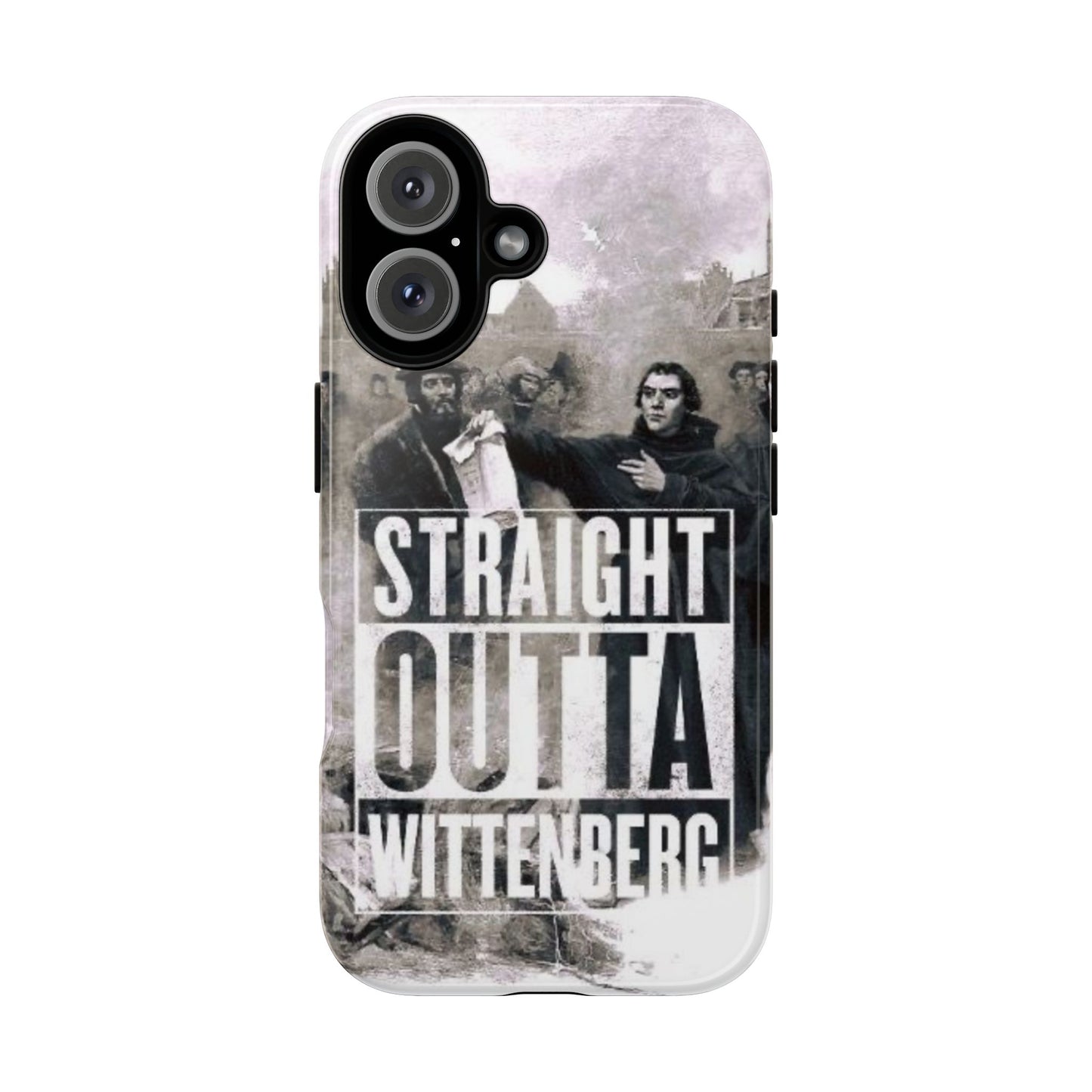 Straight Outta Wittenberg Tough Phone Case