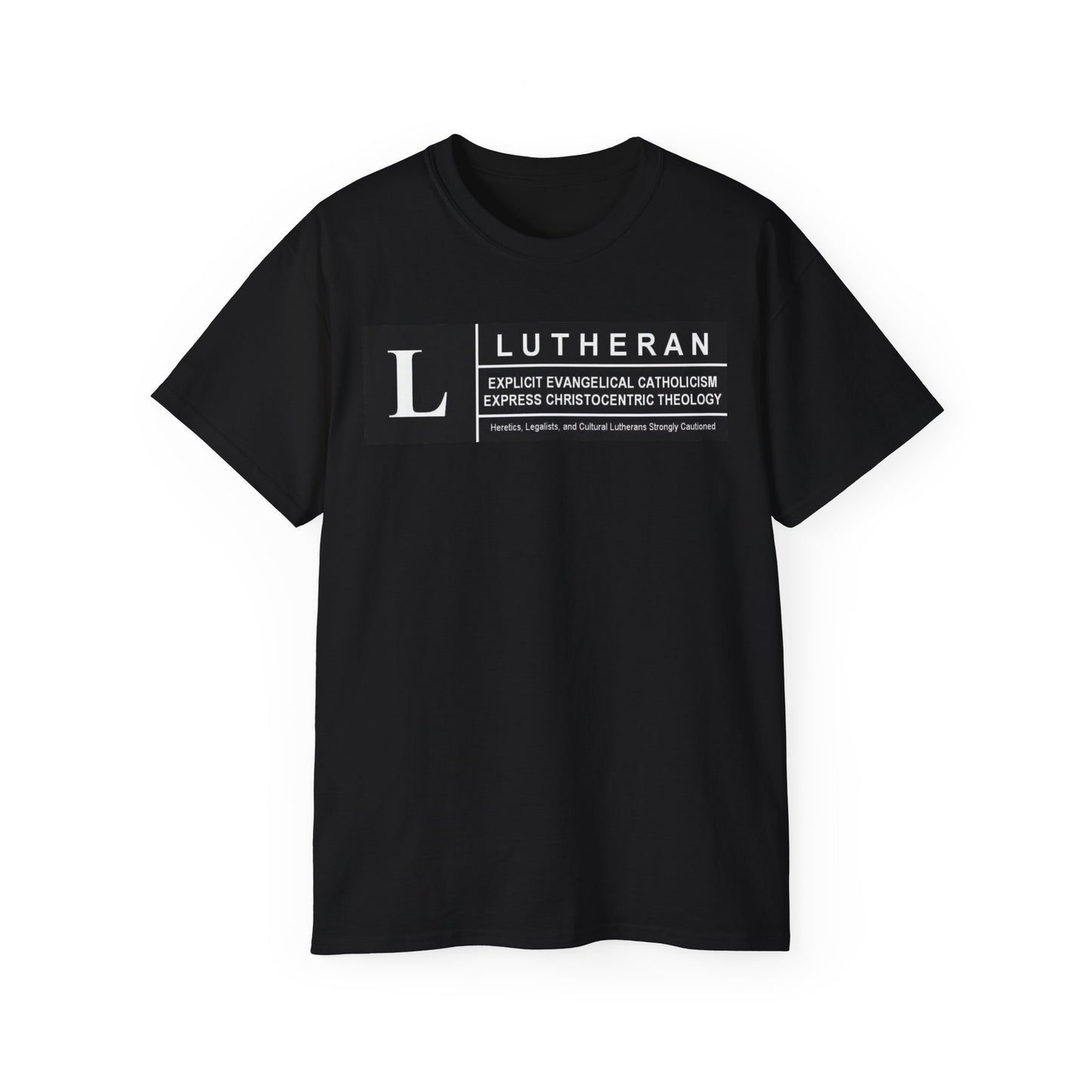 LUTHERAN - EXPLICIT EVANGELICAL CATHOLICISM EXPRESS CHRISTOCENTRIC THEOLOGY TSHIRT