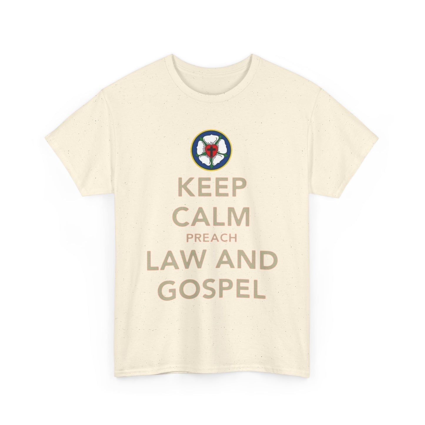Keep Calm And Preach Law And Gospel T-Shirt