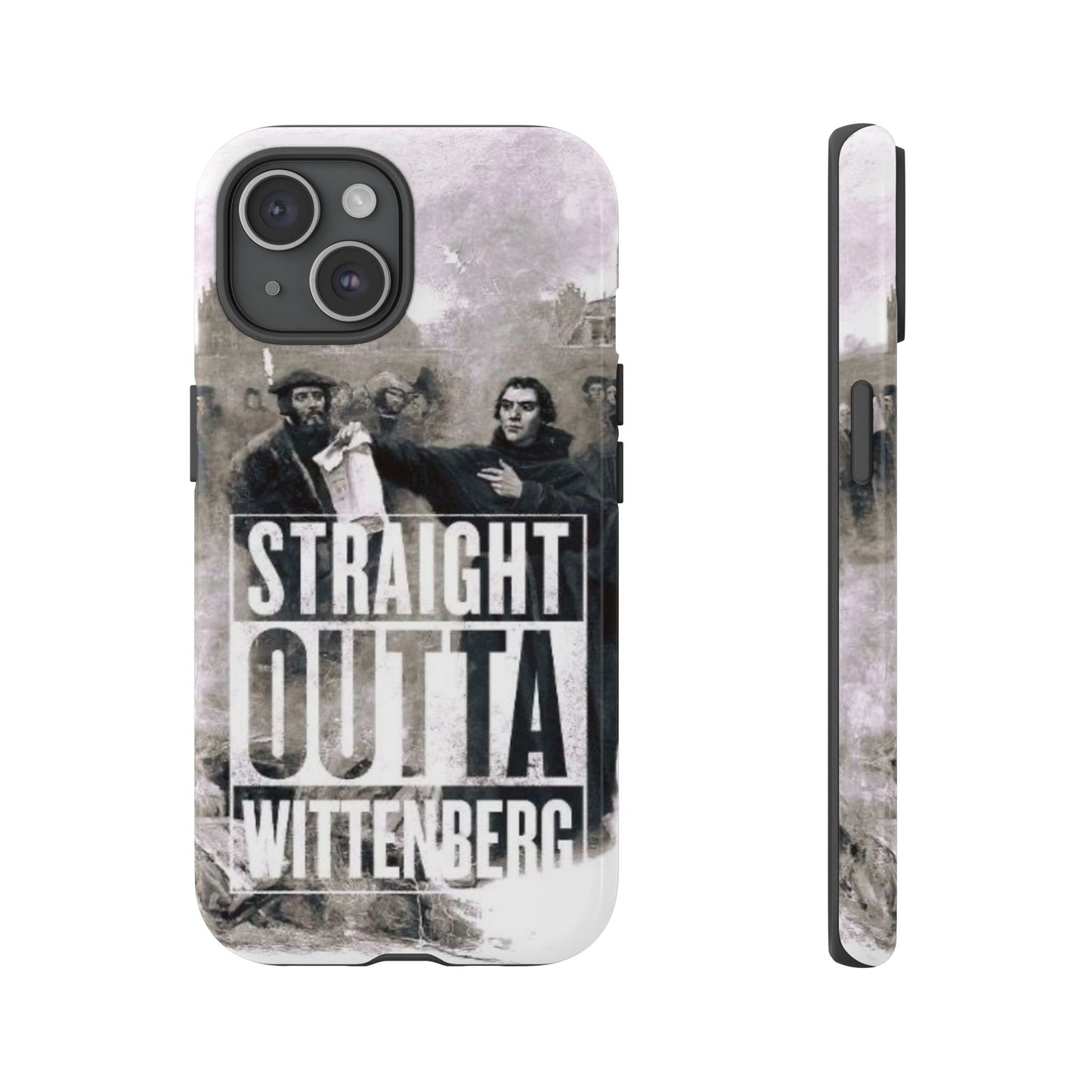 Straight Outta Wittenberg Tough Phone Case